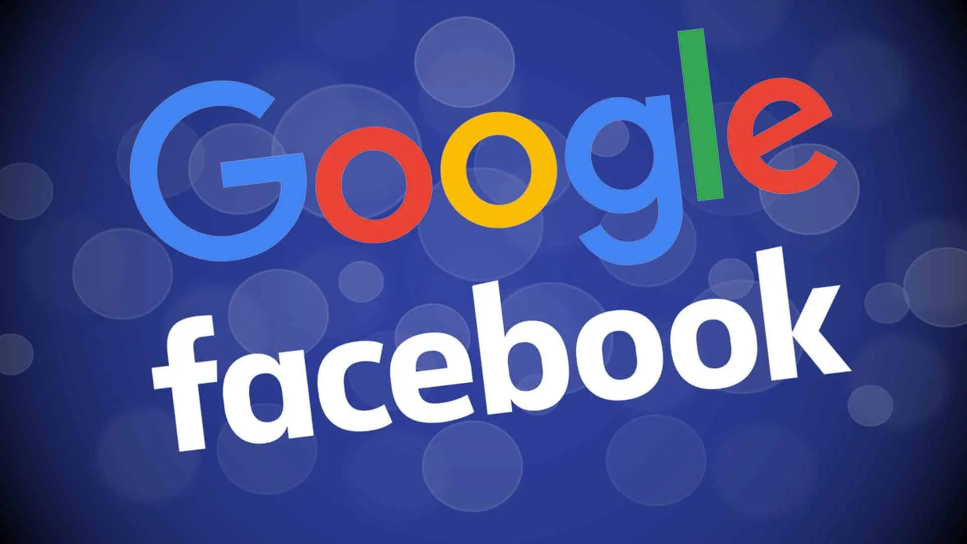 google and facebook