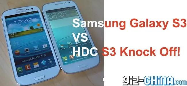 samsung galaxuy s3 vs hdc s3 knock off