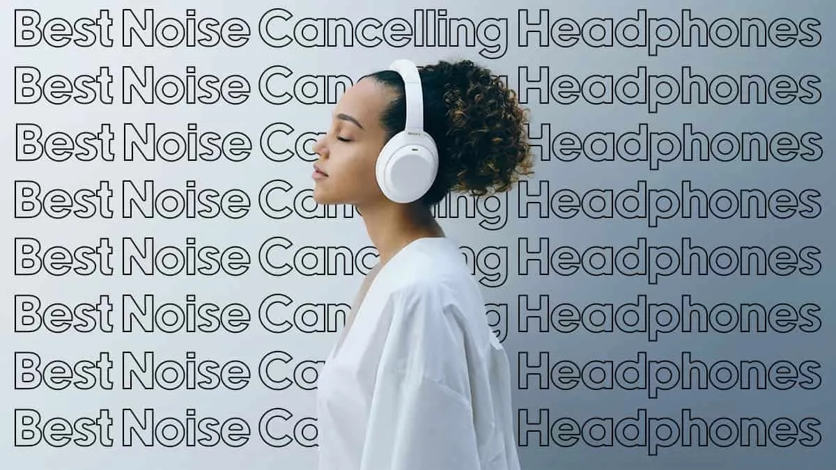best noise cancelling headphones 2023