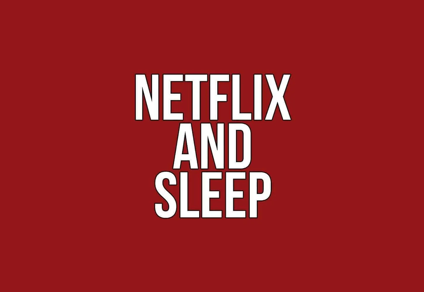 netflix and sleep