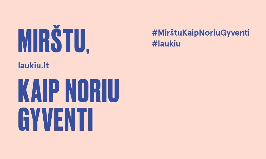 Mirstu kaip noriu gyventi