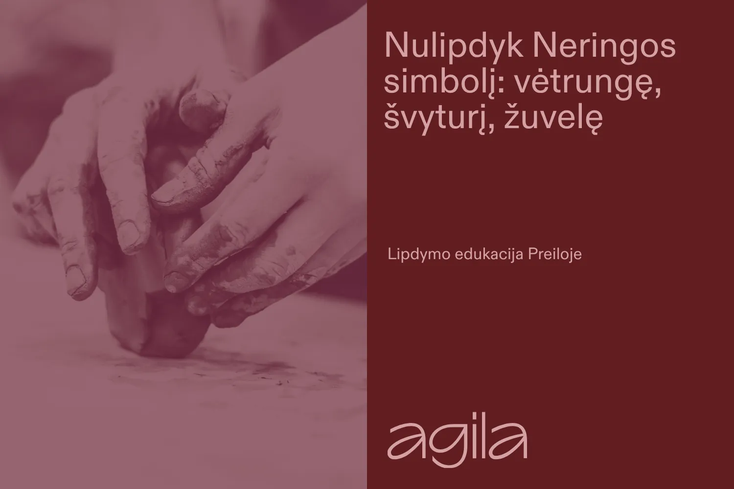 Lipdymo užsiėmimas „Nulipdyk Neringos simbolį: vėtrungę, švyturį, žuvelę“