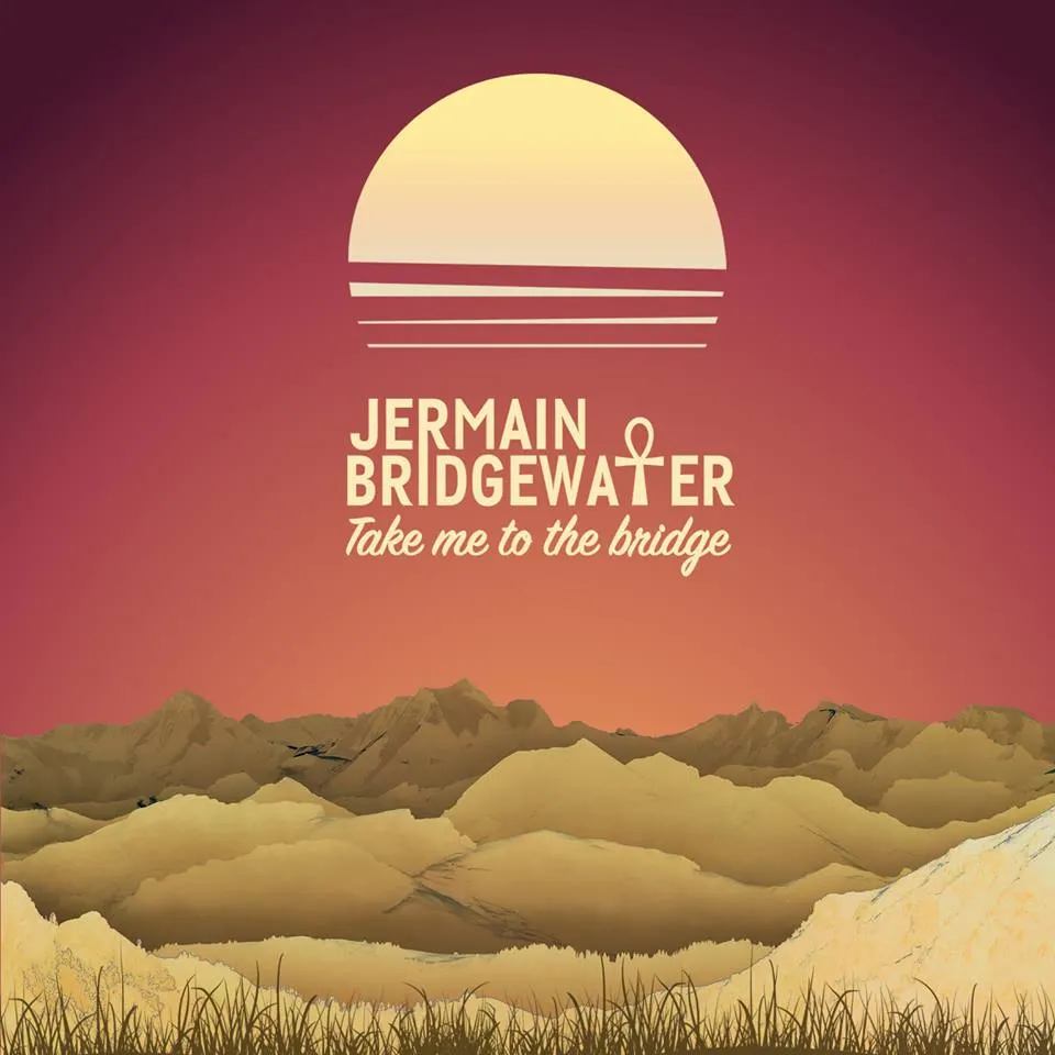 Jermain Bridgewater Take Me To The Bridge