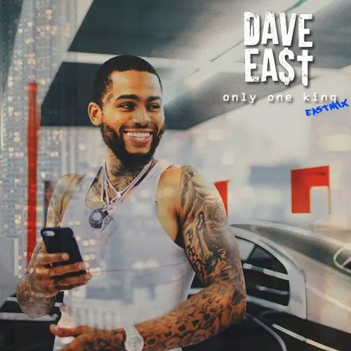 dave east one king