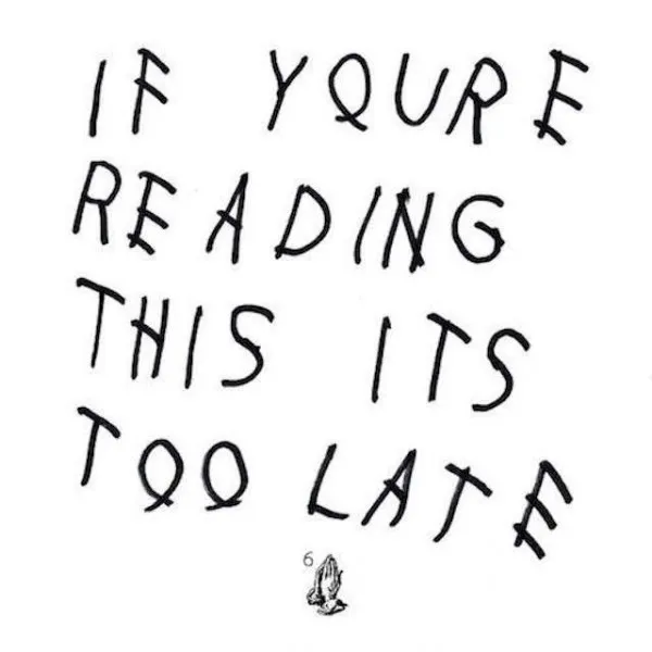 drake if youre reading this its too late e14242526424271
