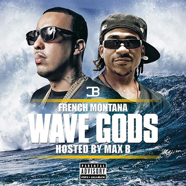 french montana max b wave gods 1