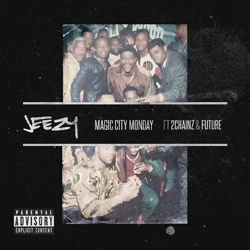 jeezy 2 chainz future magic city monday 