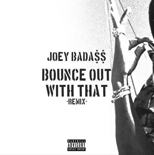joey badass bounce out with that