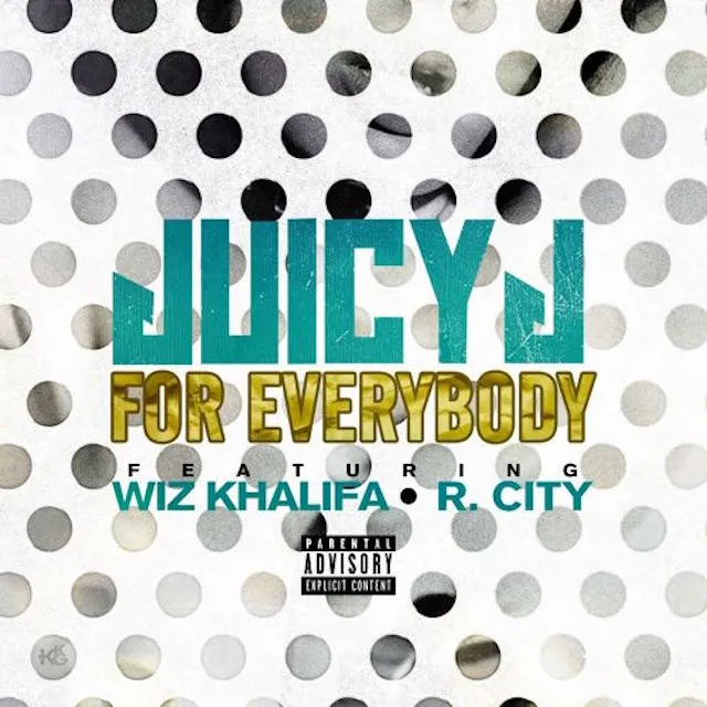 juicy j for everybody