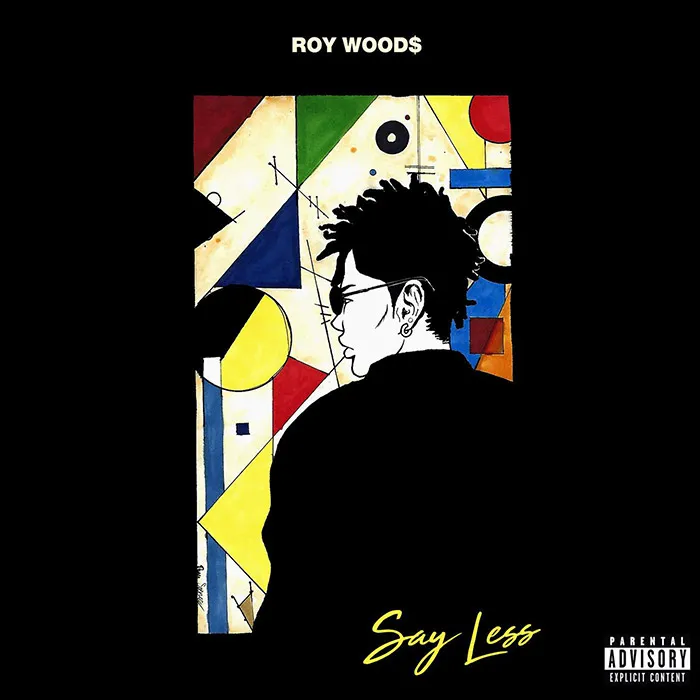 roy woods say less