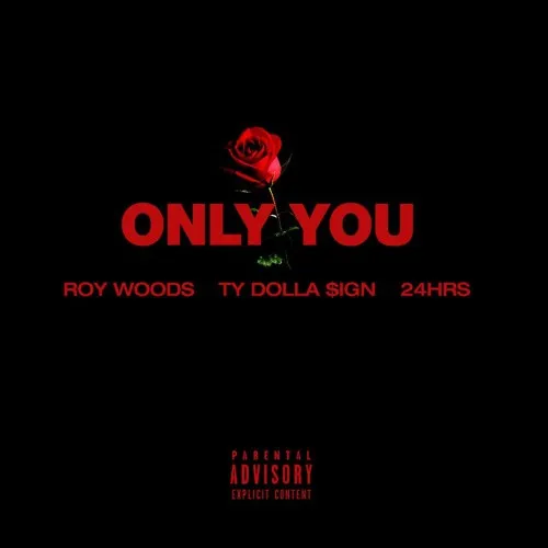 roy woods ty dolla 24 only you