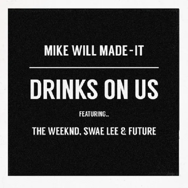 the weeknd drinks on us remix