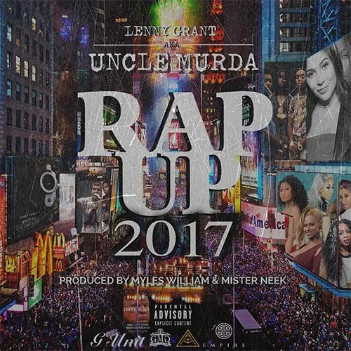 uncle murda 2017 rap up