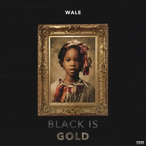 wale black is gold