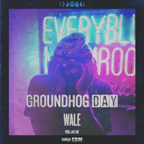 wale groundhog day