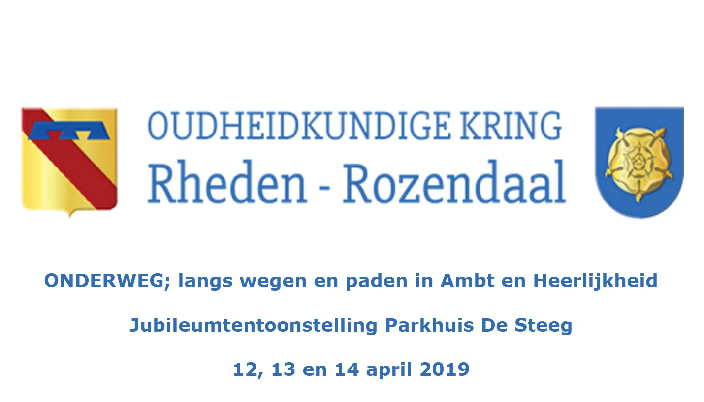 oudheidkundige kring rheden rozendaal jubileumtentoonstelling de steeg