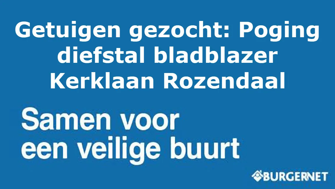poging diefstal bladblazer kerklaan rozendaal burgernet