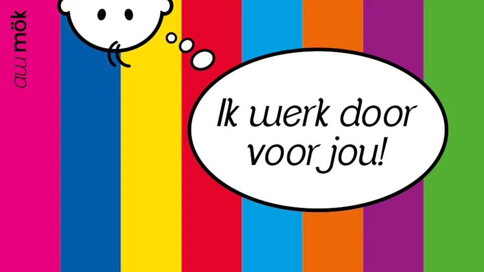 ik werk door voor jou