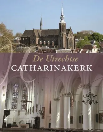 de utrechtse catharinakerk