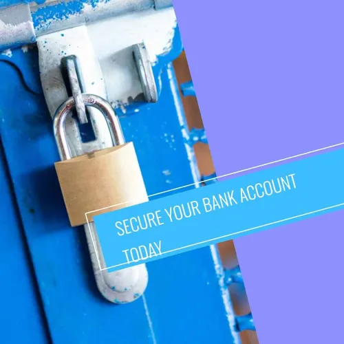 secure your bank account today