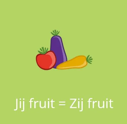 Jij fruit = Zij fruit